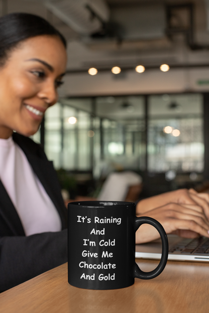 It's Raining And I'm Cold Black Mug, (11oz)