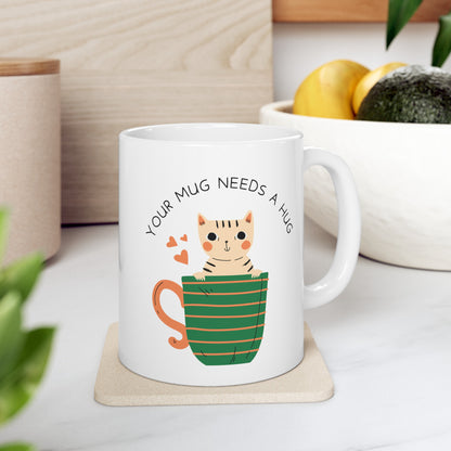 Your Mug Needs A Hug White Mug, (11oz)