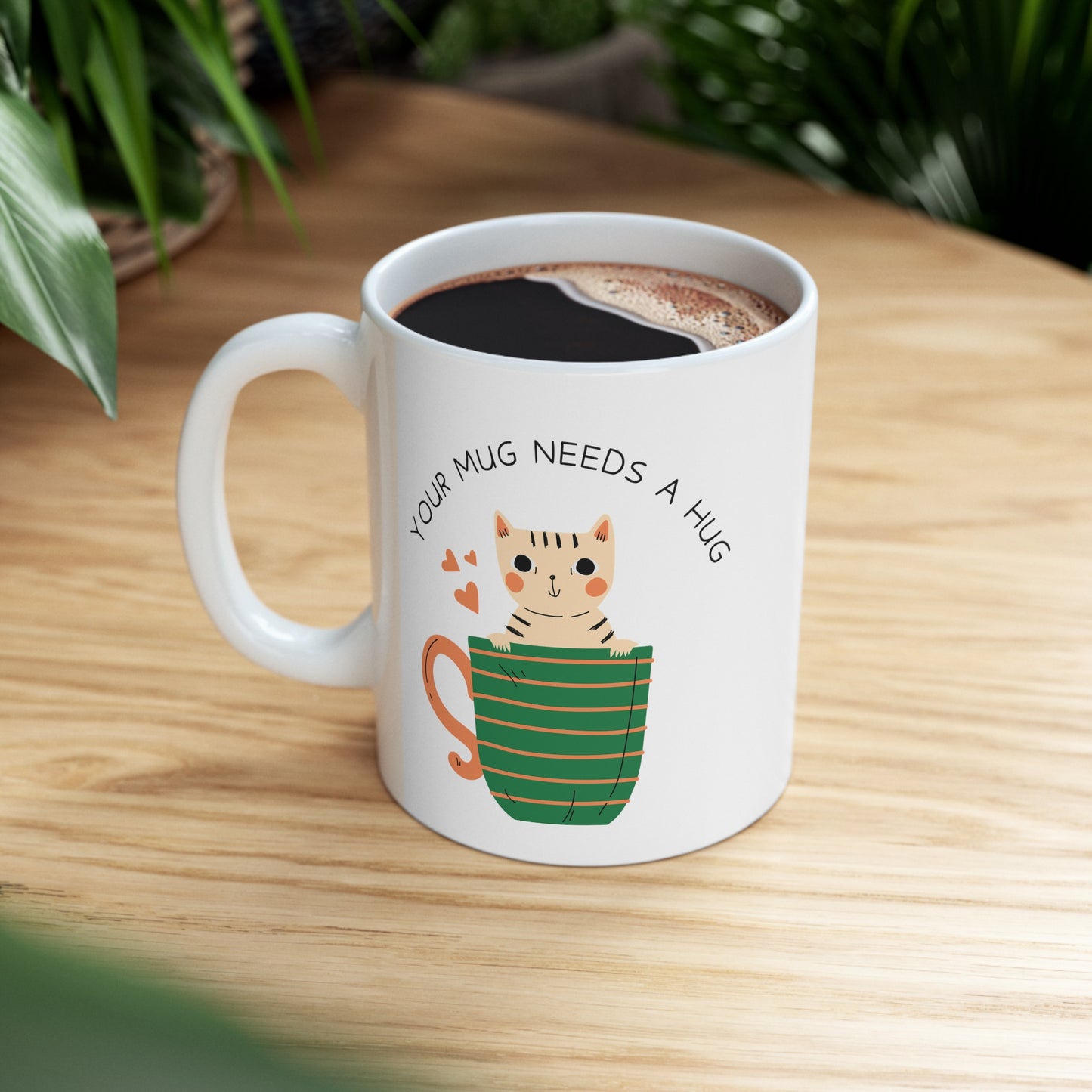 Your Mug Needs A Hug White Mug, (11oz)