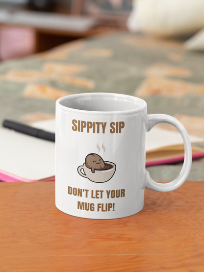 Funny Sippity Sip White Mug, (11oz)