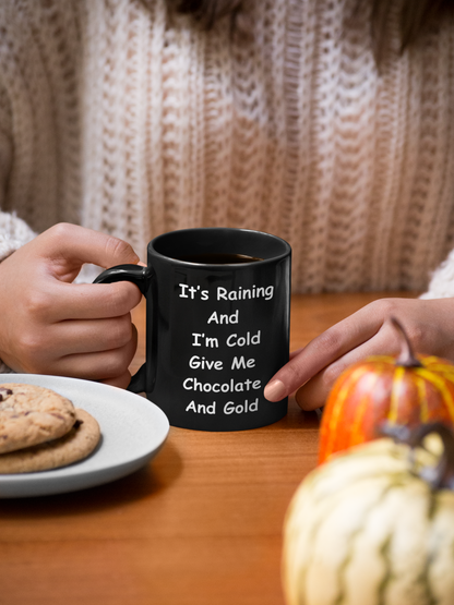 It's Raining And I'm Cold Black Mug, (11oz)