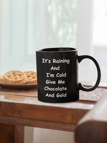 It's Raining And I'm Cold Black Mug, (11oz)