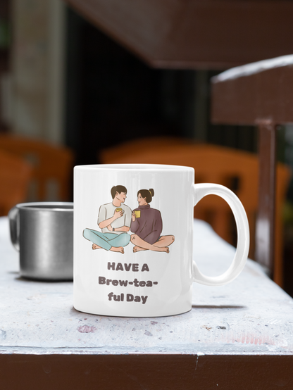 Funny Have A Brew-tea-ful Day White Mug, (11oz)