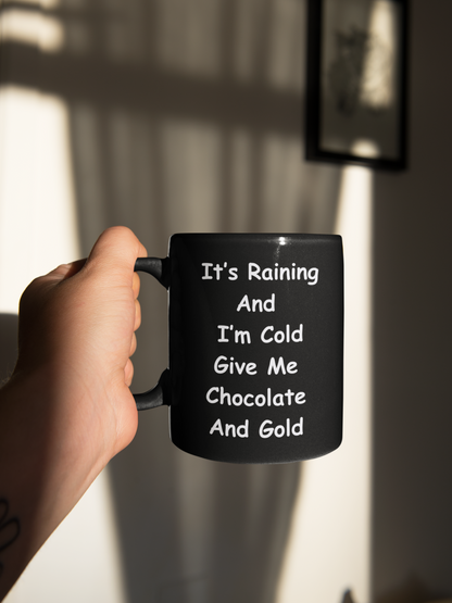 It's Raining And I'm Cold Black Mug, (11oz)